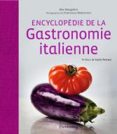 Encyclopédie de la gastronomie italienne par Mia Mangolini