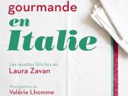 Balade gourmande en Italie - Les recettes fétiches de Laura Zavan
