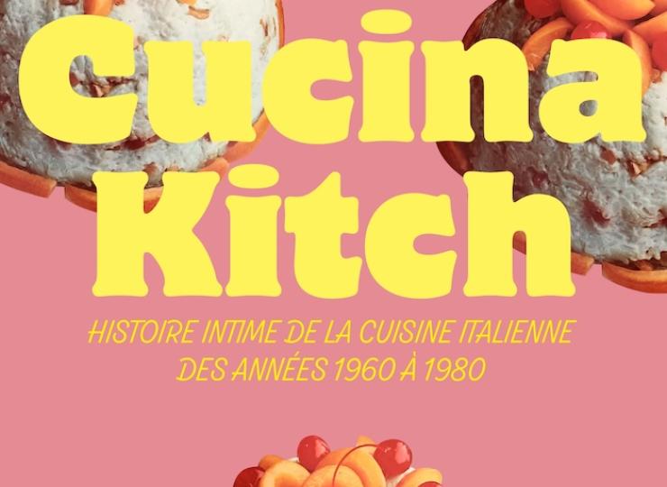 Alessandra Pierini publie Cucina Kitch, une plongée dans une cuisine italienne vivante et personnelle