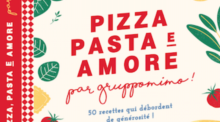 Gruppomimo : la star des restaurants italiens révèle 50 recettes dans Pizza, Pasta e Amore